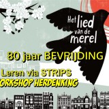 80 jaar BEVRIJDING - Leren via STRIPS - Workshop Herdenken - Het lied van de Merel